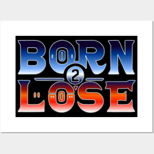 born 2 lose in bold colorful text Posters and Art